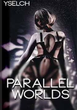 Параллельные миры  - "YSelch"