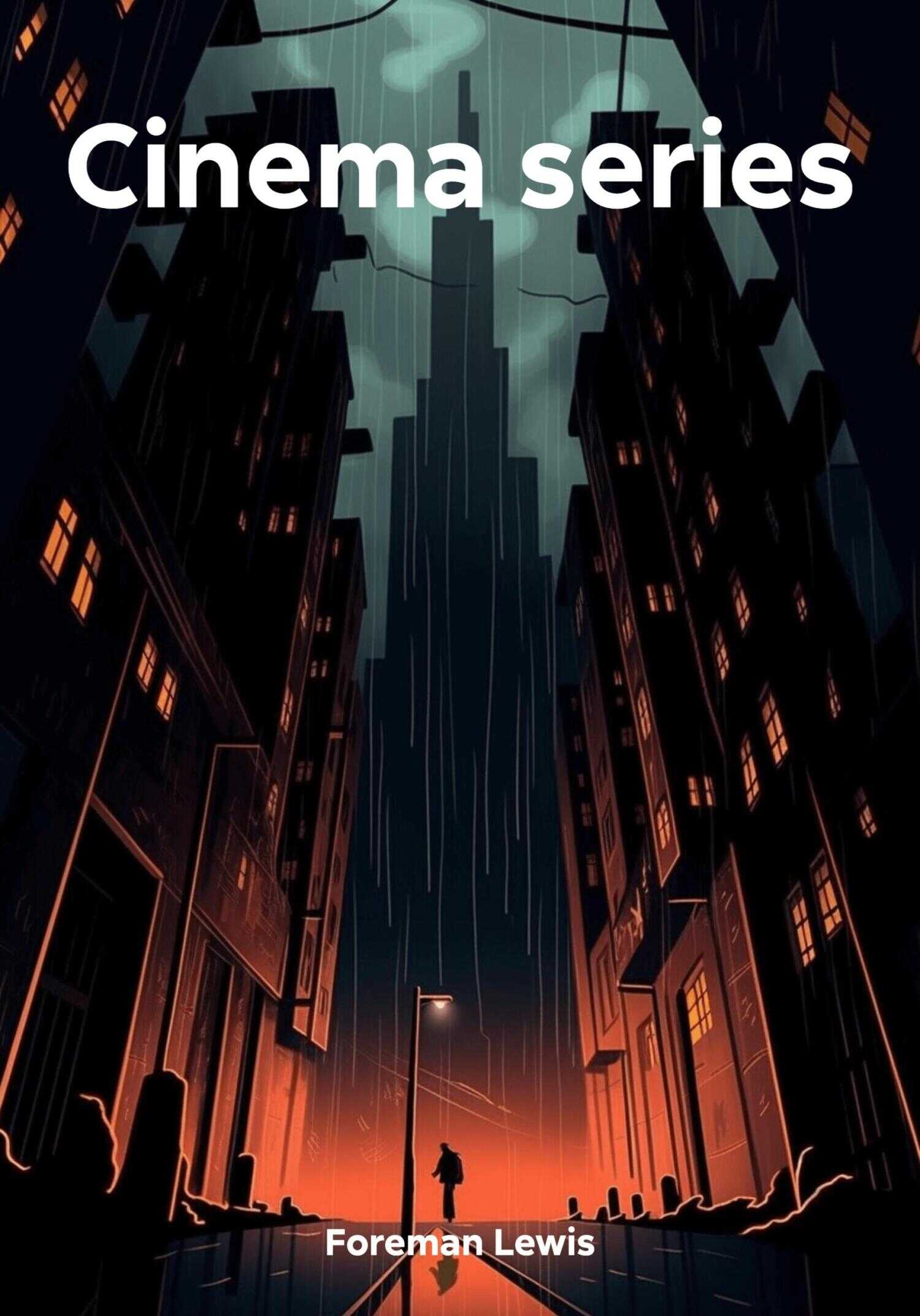 Cinema series - Lewis Foreman