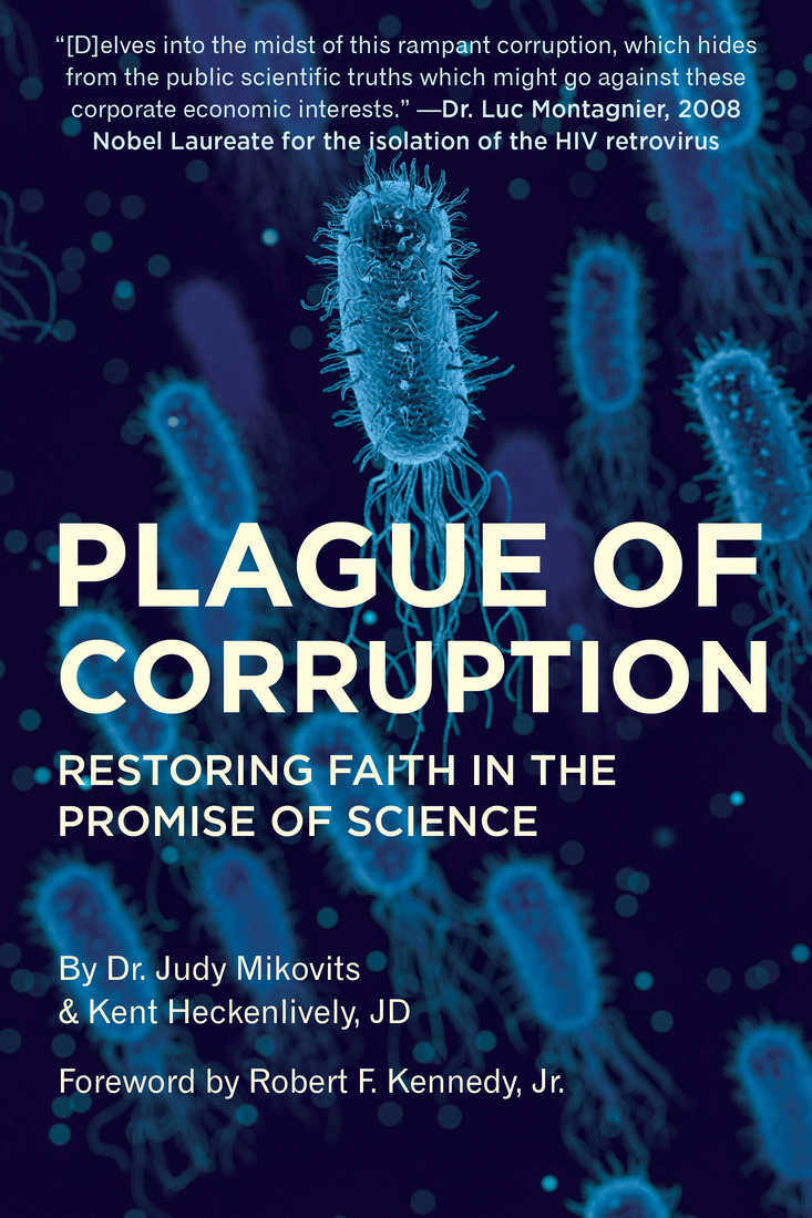 Plague of Corruption: Restoring Faith in the Promise of Science (Children’s Health Defense) - Kent Heckenlively