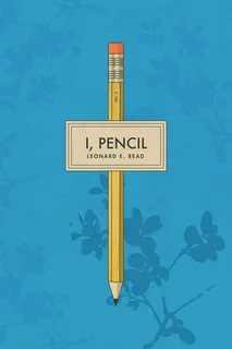 Я карандаш - Леонард Рид